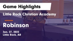 Little Rock Christian Academy  vs Robinson  Game Highlights - Jan. 27, 2023