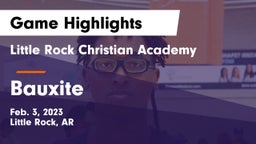 Little Rock Christian Academy  vs Bauxite  Game Highlights - Feb. 3, 2023