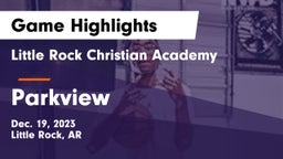 Little Rock Christian Academy  vs Parkview  Game Highlights - Dec. 19, 2023