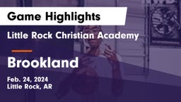 Little Rock Christian Academy  vs Brookland  Game Highlights - Feb. 24, 2024