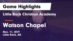 Little Rock Christian Academy  vs Watson Chapel  Game Highlights - Nov. 11, 2019