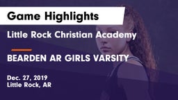 Little Rock Christian Academy  vs BEARDEN   AR GIRLS VARSITY Game Highlights - Dec. 27, 2019