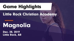 Little Rock Christian Academy  vs Magnolia  Game Highlights - Dec. 28, 2019