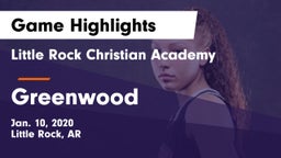 Little Rock Christian Academy  vs Greenwood  Game Highlights - Jan. 10, 2020