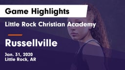 Little Rock Christian Academy  vs Russellville  Game Highlights - Jan. 31, 2020