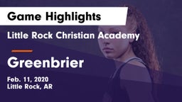 Little Rock Christian Academy  vs Greenbrier  Game Highlights - Feb. 11, 2020