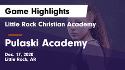 Little Rock Christian Academy  vs Pulaski Academy Game Highlights - Dec. 17, 2020