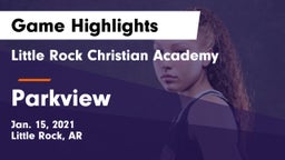 Little Rock Christian Academy  vs Parkview  Game Highlights - Jan. 15, 2021