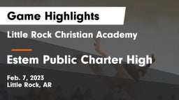Little Rock Christian Academy  vs Estem Public Charter High Game Highlights - Feb. 7, 2023