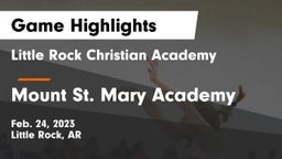 Little Rock Christian Academy  vs Mount St. Mary Academy Game Highlights - Feb. 24, 2023