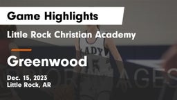 Little Rock Christian Academy  vs Greenwood  Game Highlights - Dec. 15, 2023