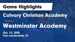 Calvary Christian Academy vs Westminster Academy Game Highlights - Oct. 13, 2020