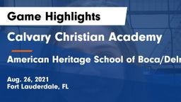 Calvary Christian Academy vs American Heritage School of Boca/Delray Game Highlights - Aug. 26, 2021