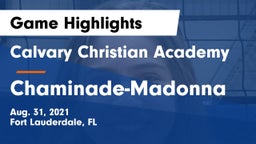 Calvary Christian Academy vs Chaminade-Madonna  Game Highlights - Aug. 31, 2021
