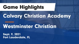 Calvary Christian Academy vs Westminster Christian Game Highlights - Sept. 9, 2021