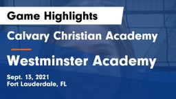 Calvary Christian Academy vs Westminster Academy Game Highlights - Sept. 13, 2021
