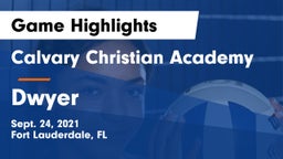 Calvary Christian Academy vs Dwyer Game Highlights - Sept. 24, 2021