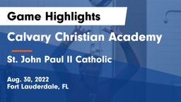 Calvary Christian Academy vs St. John Paul II Catholic  Game Highlights - Aug. 30, 2022