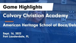 Calvary Christian Academy vs American Heritage School of Boca/Delray Game Highlights - Sept. 16, 2022