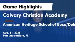 Calvary Christian Academy vs American Heritage School of Boca/Delray Game Highlights - Aug. 31, 2023
