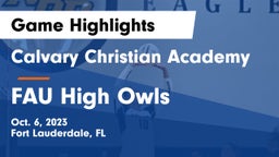 Calvary Christian Academy vs FAU High Owls Game Highlights - Oct. 6, 2023