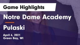 Notre Dame Academy vs Pulaski  Game Highlights - April 6, 2021