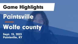 Paintsville  vs Wolfe county Game Highlights - Sept. 15, 2023