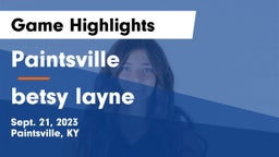 Paintsville  vs betsy layne Game Highlights - Sept. 21, 2023