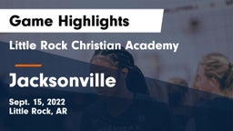 Little Rock Christian Academy  vs Jacksonville  Game Highlights - Sept. 15, 2022
