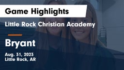 Little Rock Christian Academy  vs Bryant  Game Highlights - Aug. 31, 2023