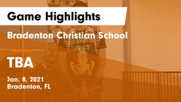 Bradenton Christian School vs TBA Game Highlights - Jan. 8, 2021