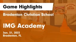 Bradenton Christian School vs IMG Academy Game Highlights - Jan. 31, 2022