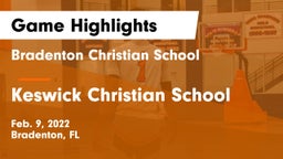 Bradenton Christian School vs Keswick Christian School Game Highlights - Feb. 9, 2022