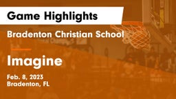 Bradenton Christian School vs Imagine  Game Highlights - Feb. 8, 2023
