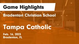 Bradenton Christian School vs Tampa Catholic  Game Highlights - Feb. 16, 2023