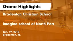 Bradenton Christian School vs imagine school of North Port Game Highlights - Jan. 19, 2019