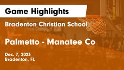 Bradenton Christian School vs Palmetto  - Manatee Co Game Highlights - Dec. 7, 2023
