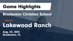Bradenton Christian School vs Lakewood Ranch Game Highlights - Aug. 24, 2023