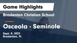 Bradenton Christian School vs Osceola  - Seminole Game Highlights - Sept. 8, 2023