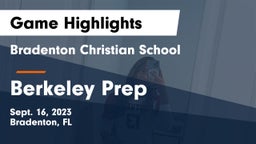 Bradenton Christian School vs Berkeley Prep  Game Highlights - Sept. 16, 2023