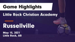 Little Rock Christian Academy  vs Russellville  Game Highlights - May 15, 2021