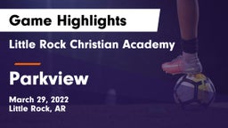 Little Rock Christian Academy  vs Parkview Game Highlights - March 29, 2022