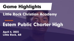 Little Rock Christian Academy  vs Estem Public Charter High Game Highlights - April 4, 2023
