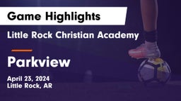 Little Rock Christian Academy  vs Parkview Game Highlights - April 23, 2024