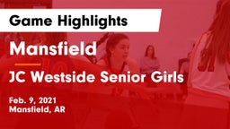 Mansfield  vs JC Westside Senior Girls  Game Highlights - Feb. 9, 2021