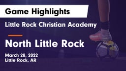 Little Rock Christian Academy  vs North Little Rock  Game Highlights - March 28, 2022
