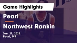 Pearl  vs Northwest Rankin  Game Highlights - Jan. 27, 2023