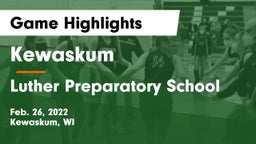 Kewaskum  vs Luther Preparatory School Game Highlights - Feb. 26, 2022