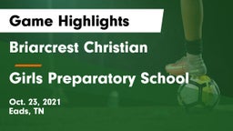 Briarcrest Christian  vs Girls Preparatory School Game Highlights - Oct. 23, 2021