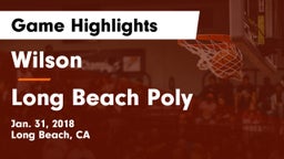 Wilson  vs Long Beach Poly  Game Highlights - Jan. 31, 2018